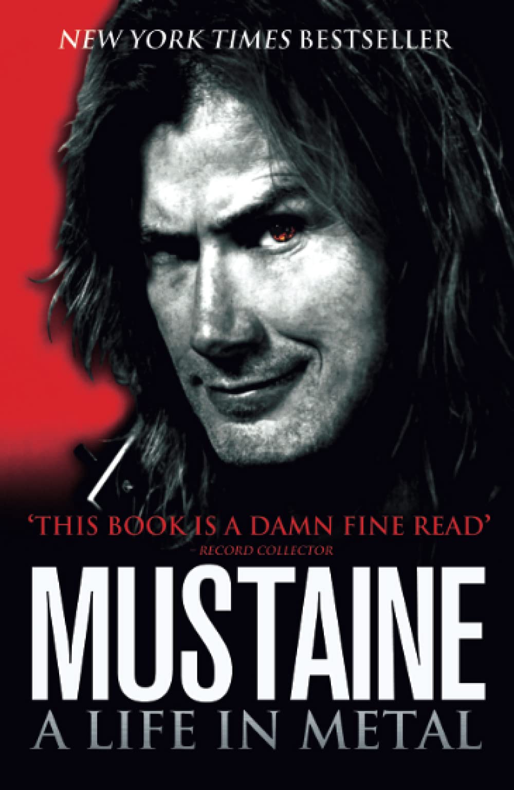 Mustaine: A Life in Metal. Dave Mustaine with Joe Layden