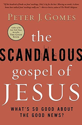 The Scandalous Gospel of Jesus: What's So Good About the Good News?