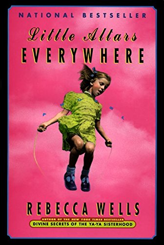 Little Altars Everywhere: Love, Loss, and Laughter in the Deep South―an Insightful and Piercing Southern Family Saga
