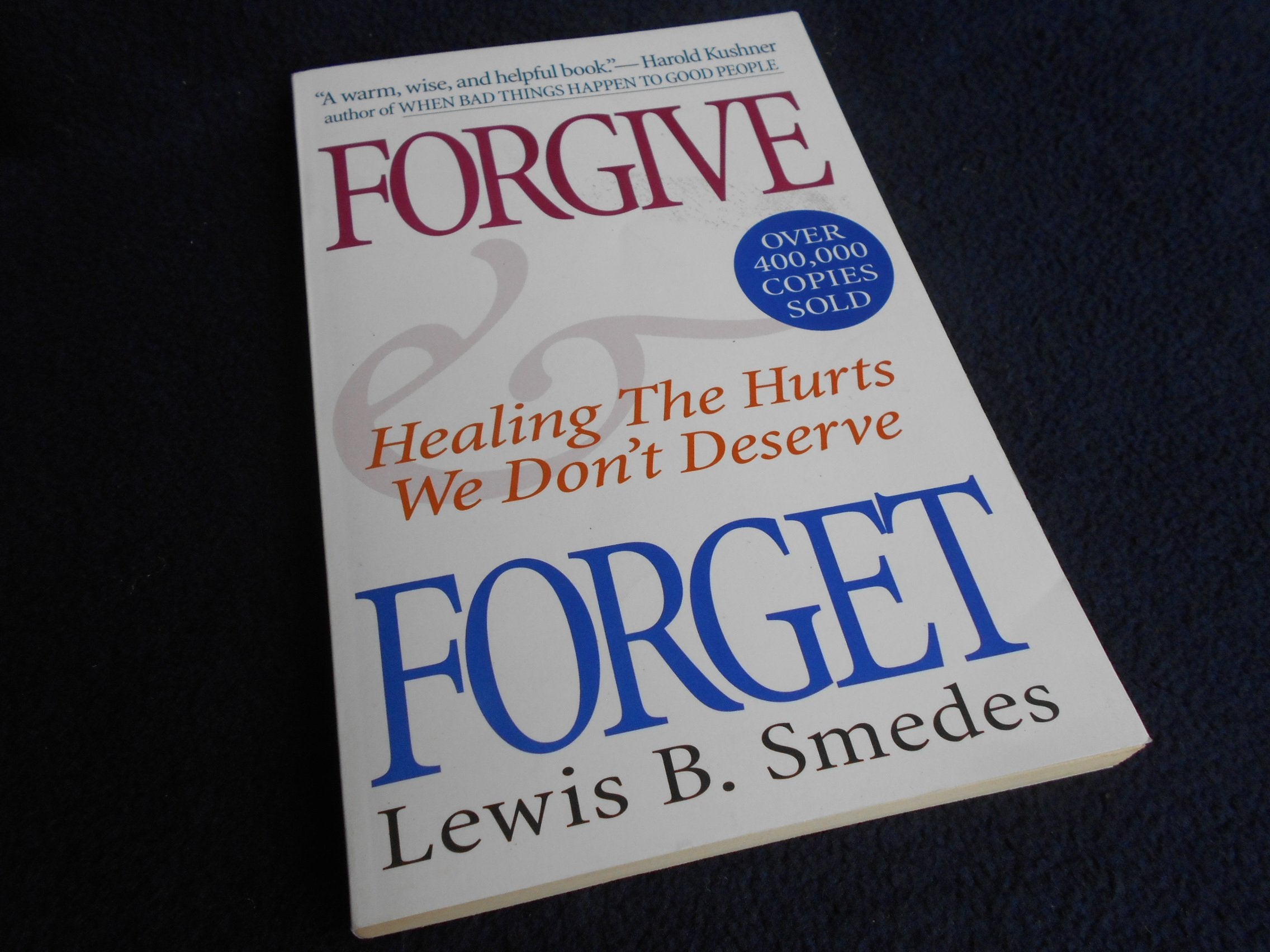 Forgive and Forget: Healing the Hurts We Don't Deserve