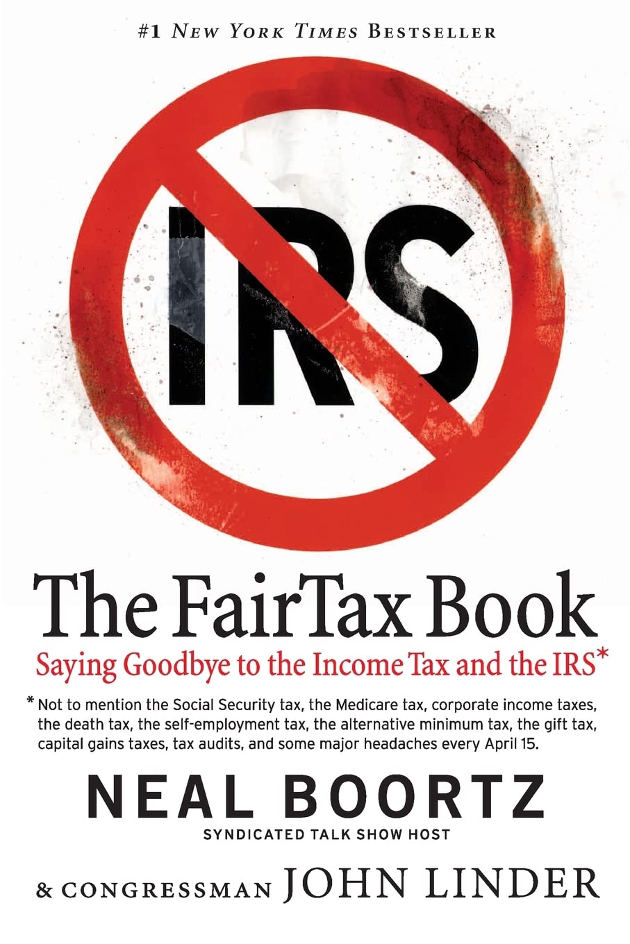 The Fair Tax Book: Saying Goodbye to the Income Tax and the IRS