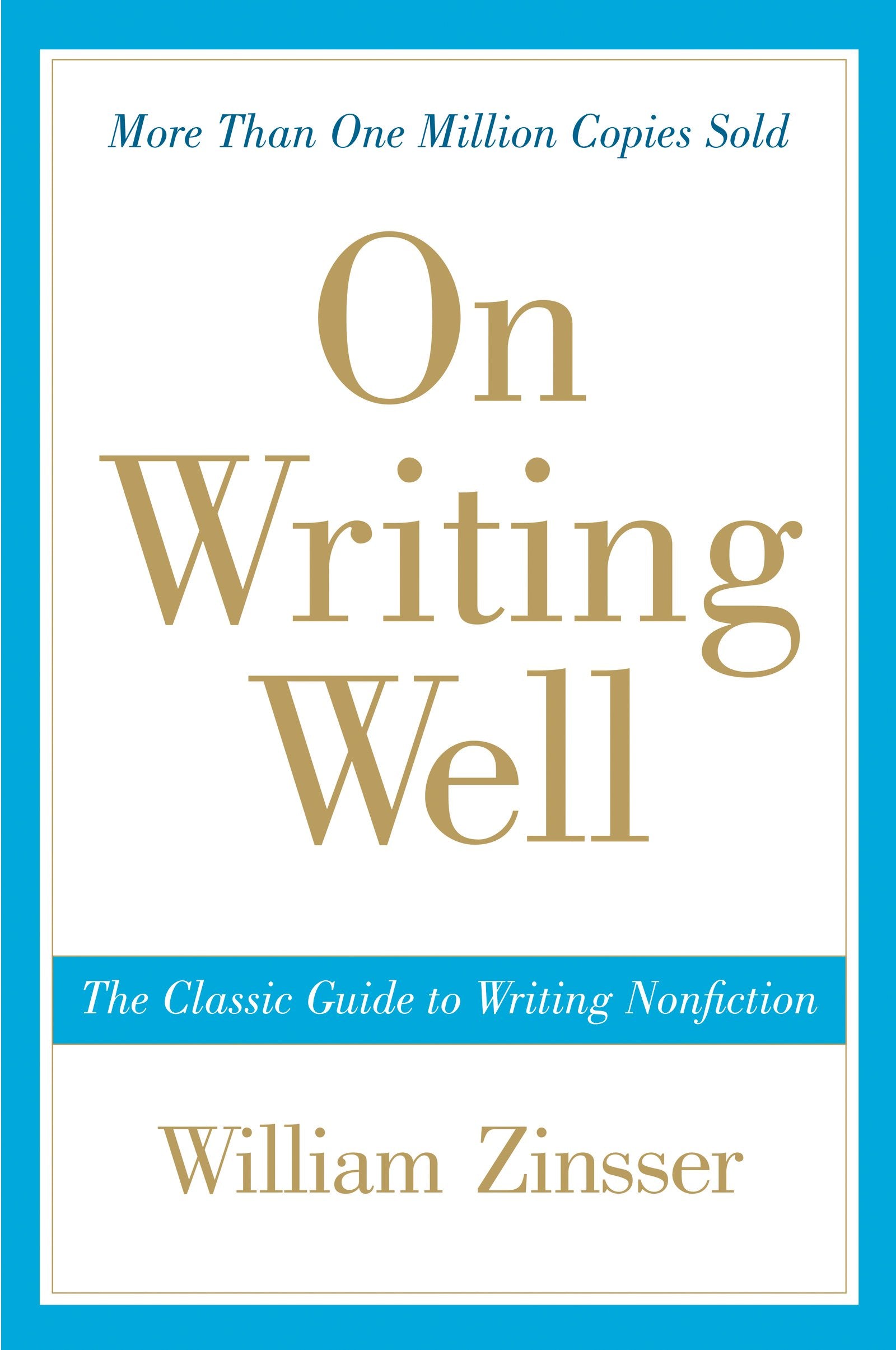 On Writing Well: The Classic Guide to Writing Nonfiction - 5886