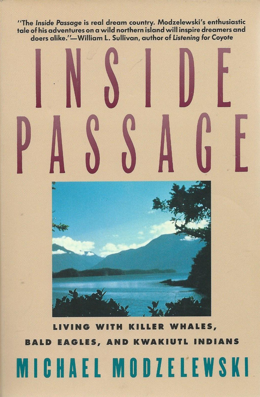 Inside Passage: Living With Killer Whales, Bald Eagles, and Kwakiutl Indians