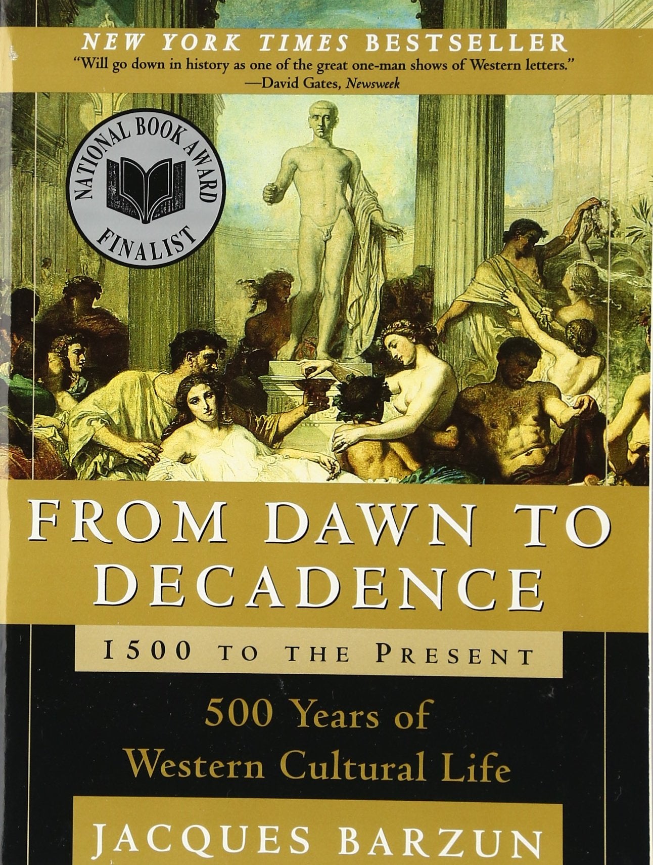 From Dawn to Decadence: 1500 to the Present: 500 Years of Western Cultural Life
