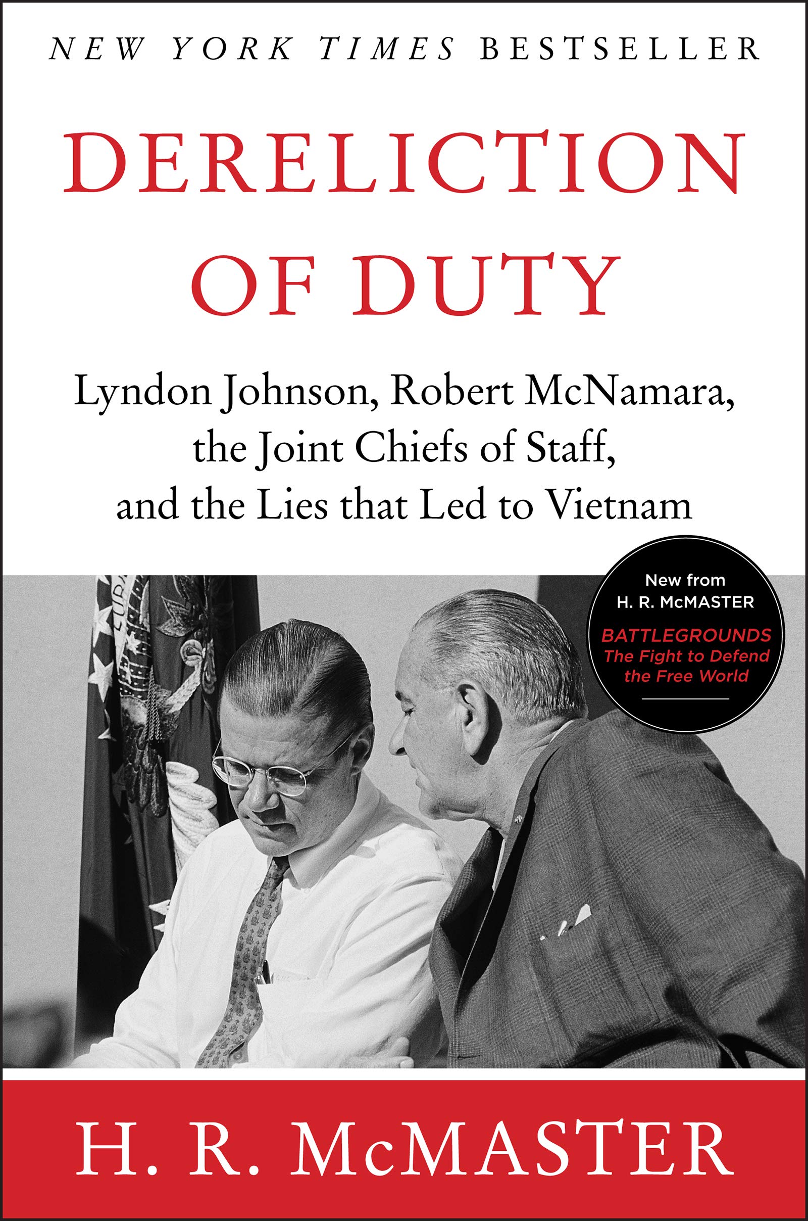 Dereliction of Duty: Johnson, McNamara, the Joint Chiefs of Staff, and the Lies That Led to Vietnam - 8058