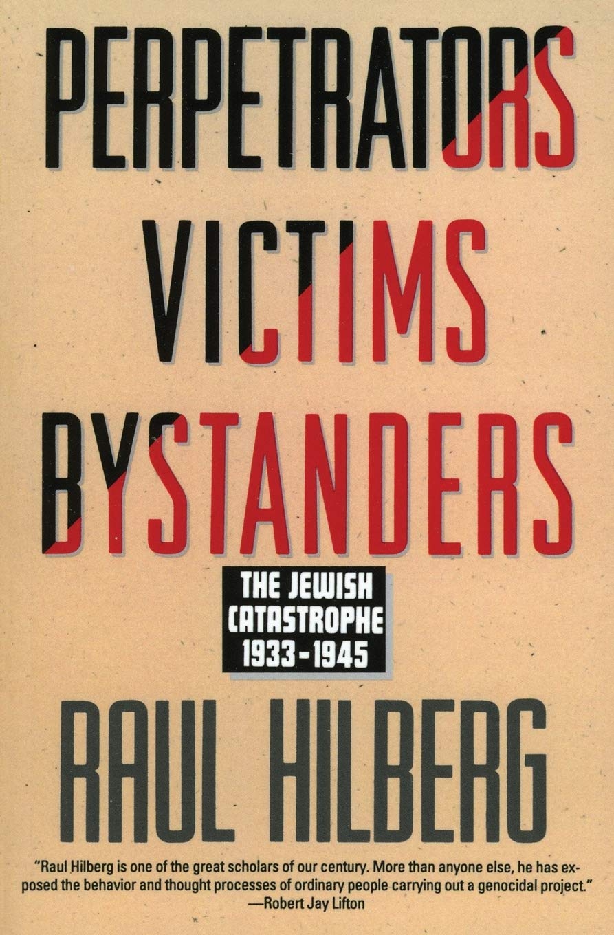 Perpetrators Victims Bystanders: The Jewish Catastrophe, 1933-1945 - 9759