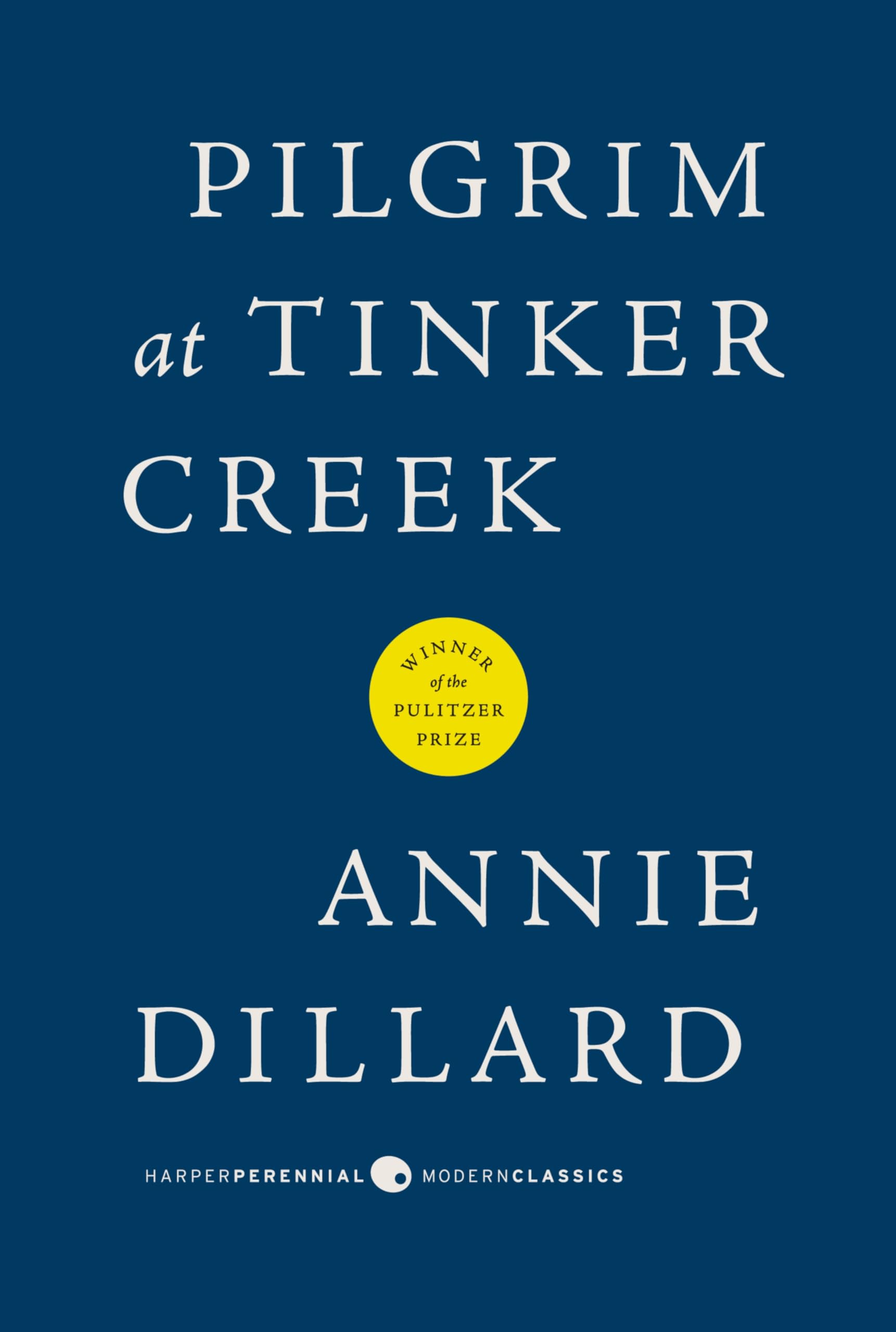 Pilgrim at Tinker Creek (Harper Perennial Modern Classics) - 2204