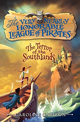 The Terror of the Southlands (Very Nearly Honorable League of Pirates, 2)