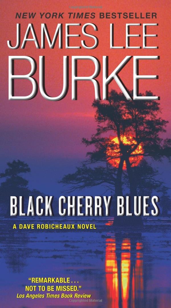 Black Cherry Blues: A Dave Robicheaux Novel