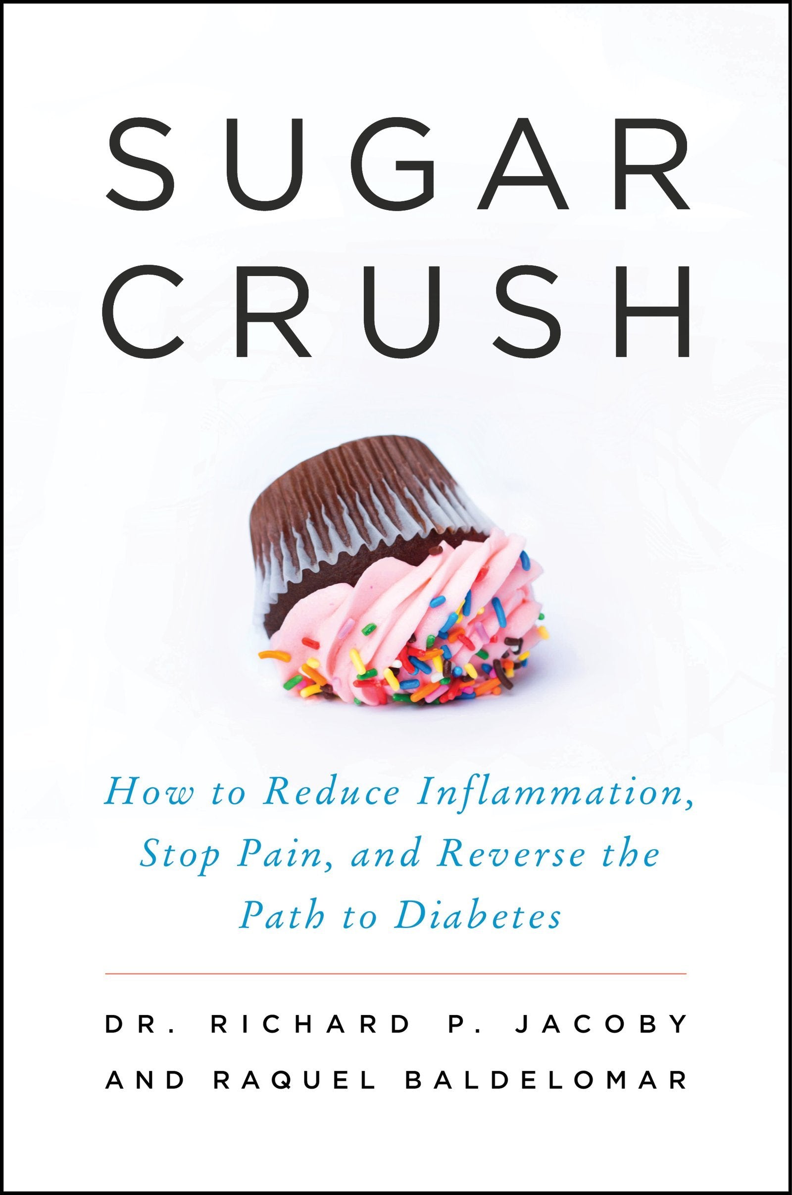 Sugar Crush: How to Reduce Inflammation, Reverse Nerve Damage, and Reclaim Good Health