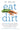 Eat Dirt: Why Leaky Gut May Be the Root Cause of Your Health Problems and 5 Surprising Steps to Cure It