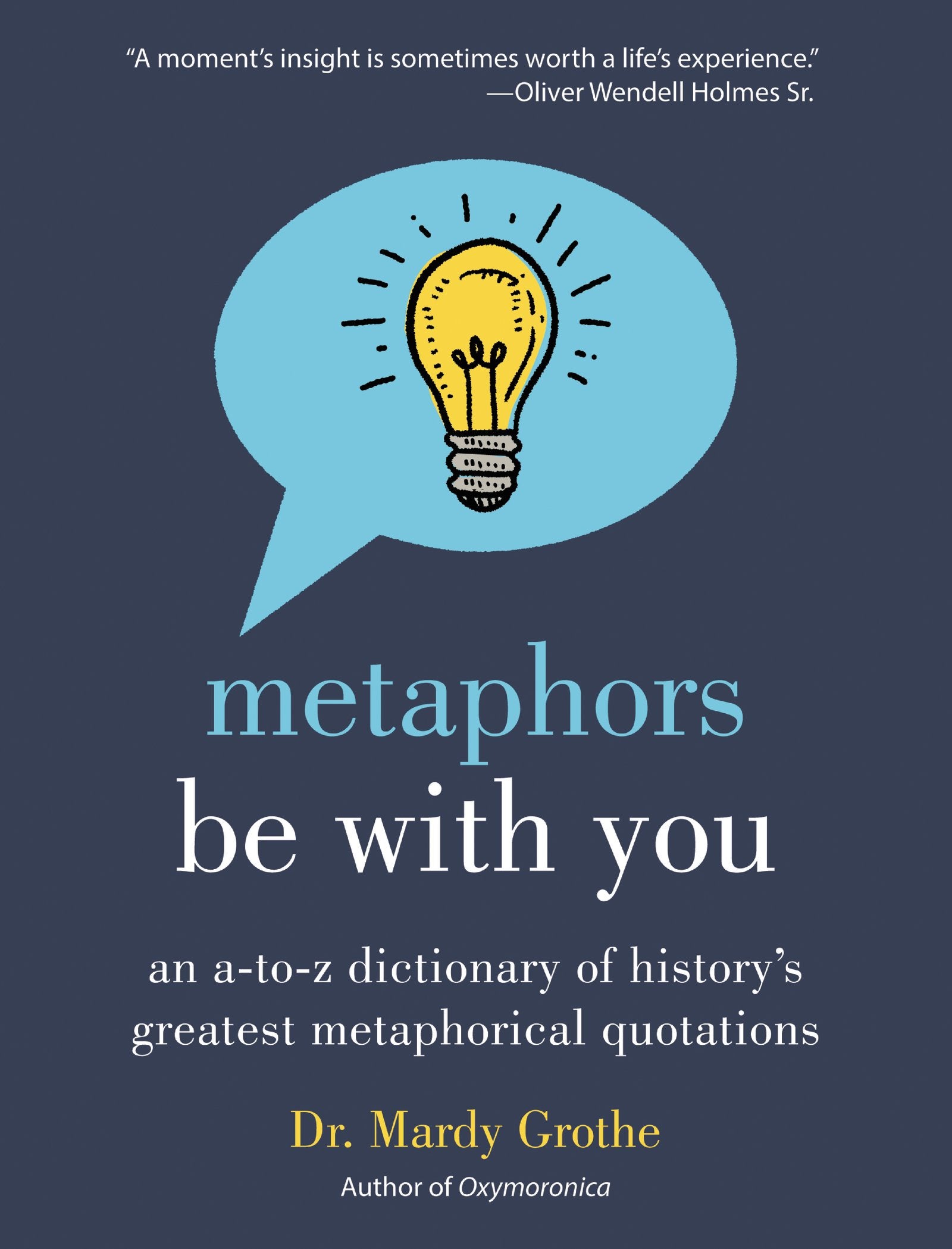 Metaphors Be With You: An A to Z Dictionary of History's Greatest Metaphorical Quotations - 1244