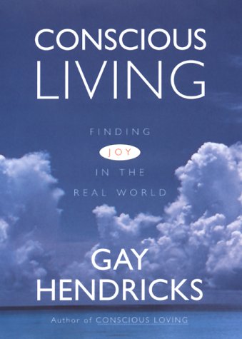 Conscious Living : Finding Joy in the Real World