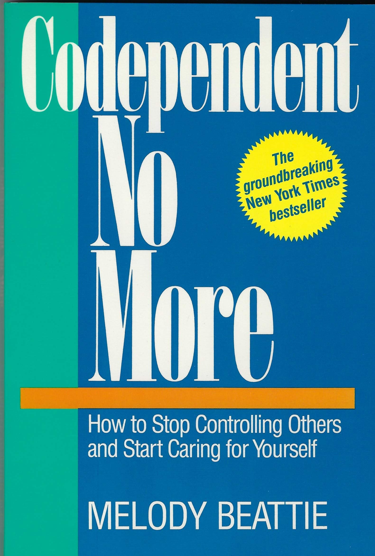 Codependent No More : How to Stop Controlling Others and Start Caring for Yourself