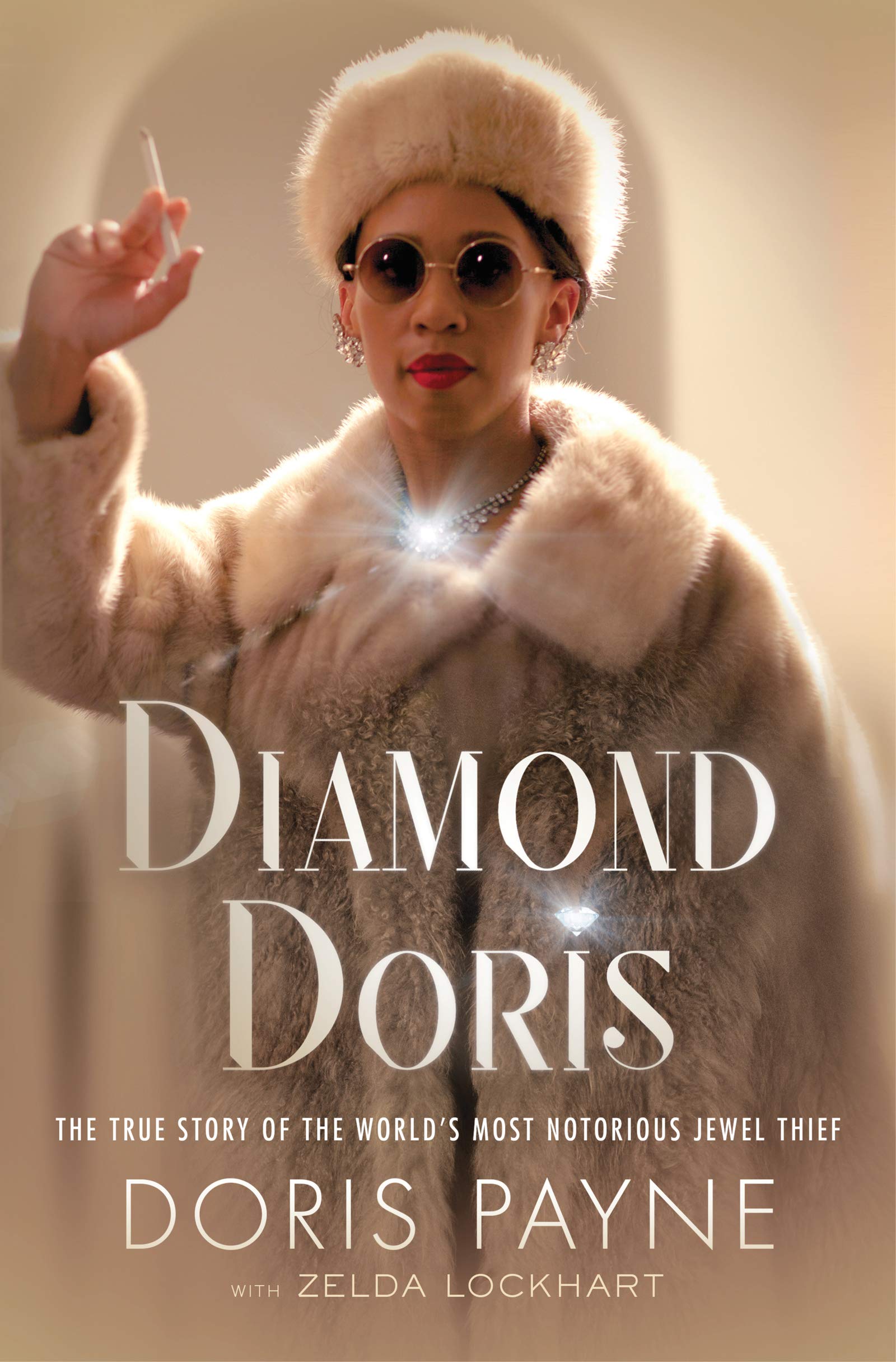 Diamond Doris: A Daring Memoir of Audacious Capers, Defiance of Society's Norms, and Glamorous Legacy