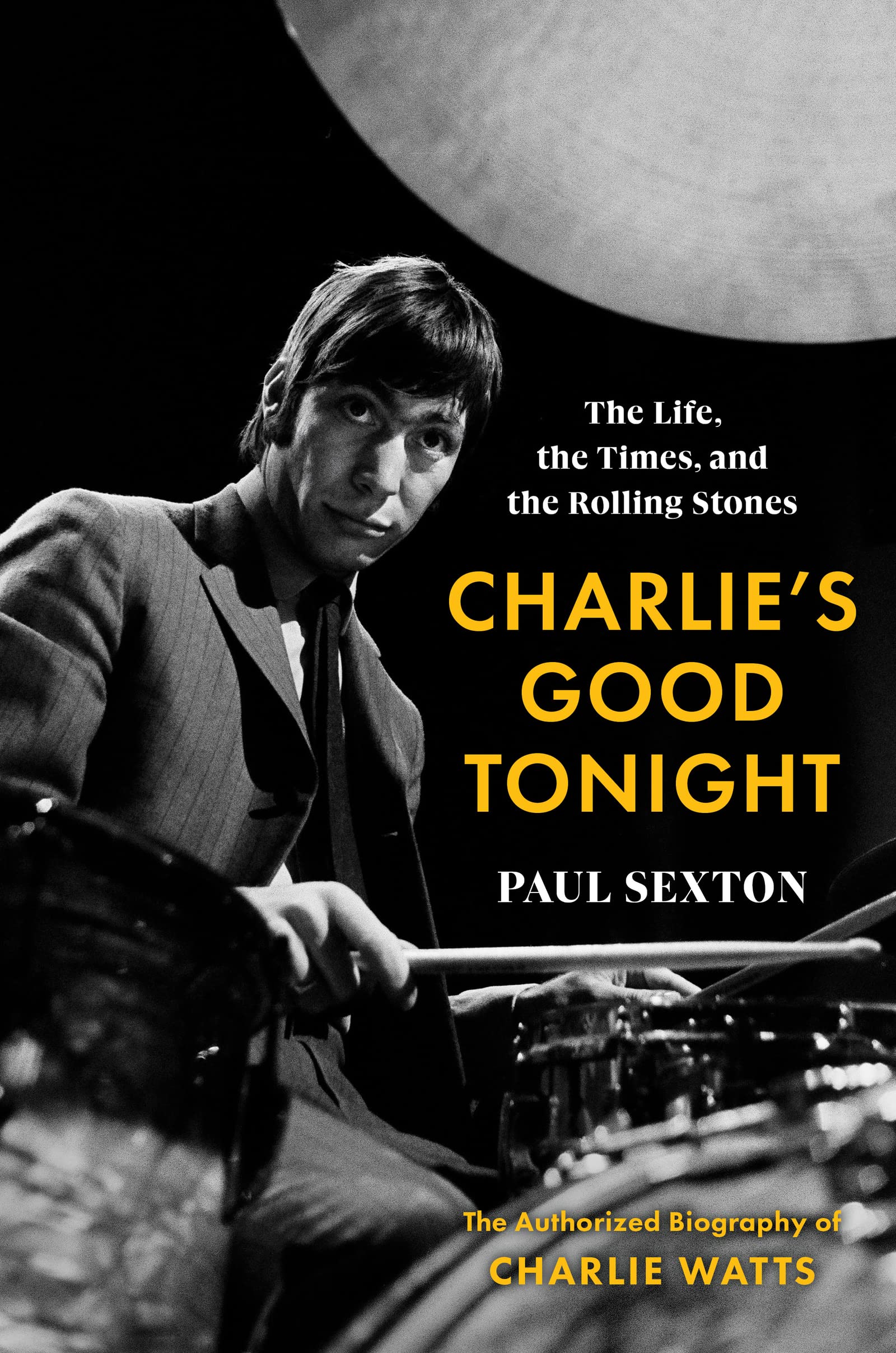 Charlie’s Good Tonight: The Life, the Times, and the Rolling Stones: The Authorized Biography of Charlie Watts - 7039