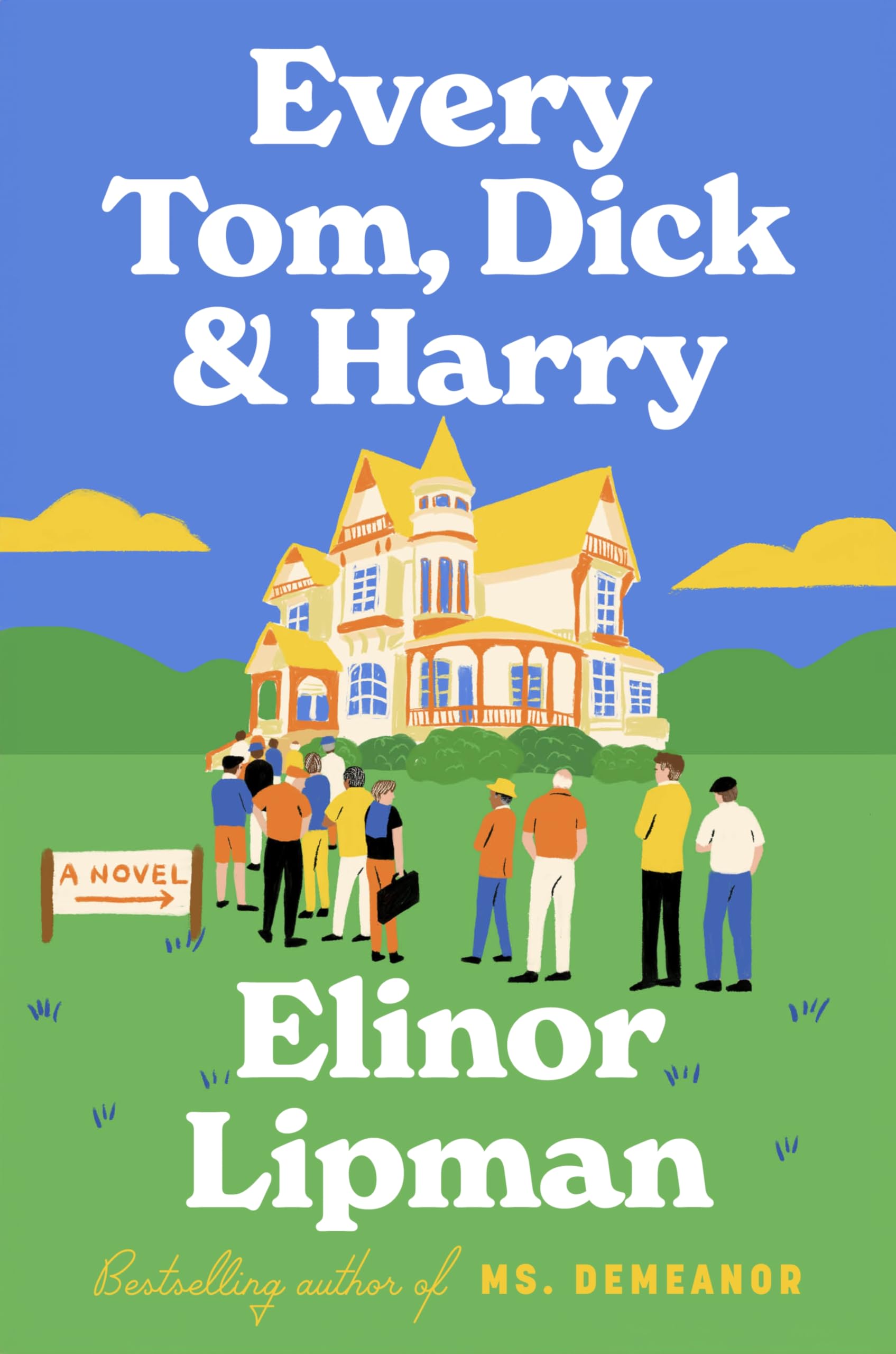 Every Tom, Dick & Harry: A Novel