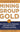 Mining Group Gold, Third Edition: How to Cash in on the Collaborative Brain Power of a Team for Innovation and Results