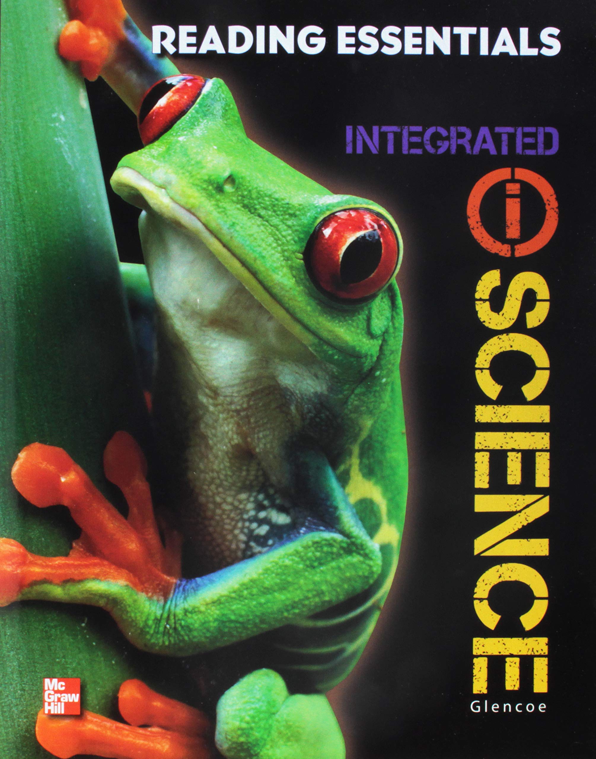 Glencoe iScience, Integrated Course 1, Grade 6, Reading Essentials, Student Edition (INTEGRATED SCIENCE)