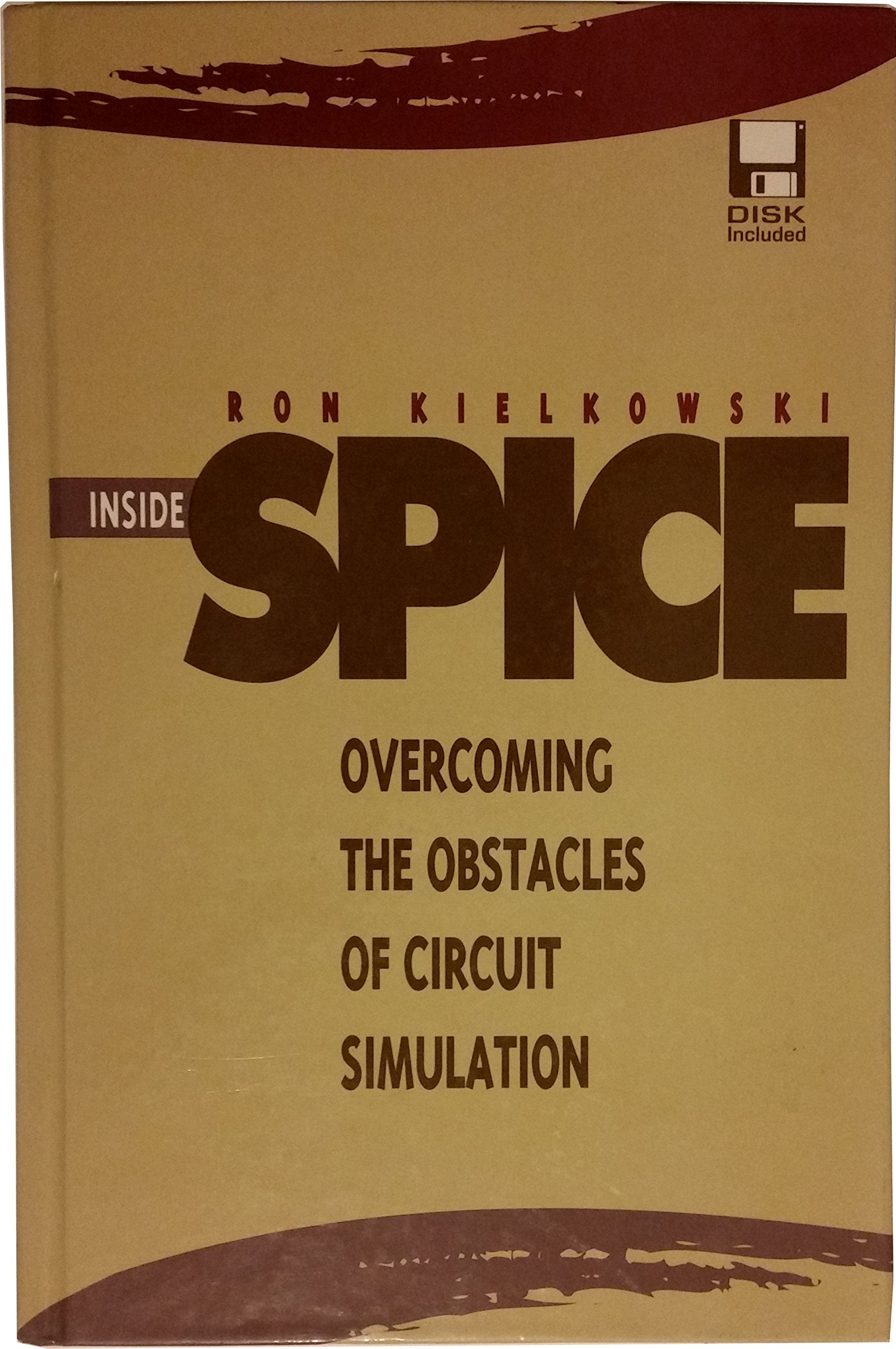 Inside Spice: Overcoming the Obstacles of Circuit Simulation