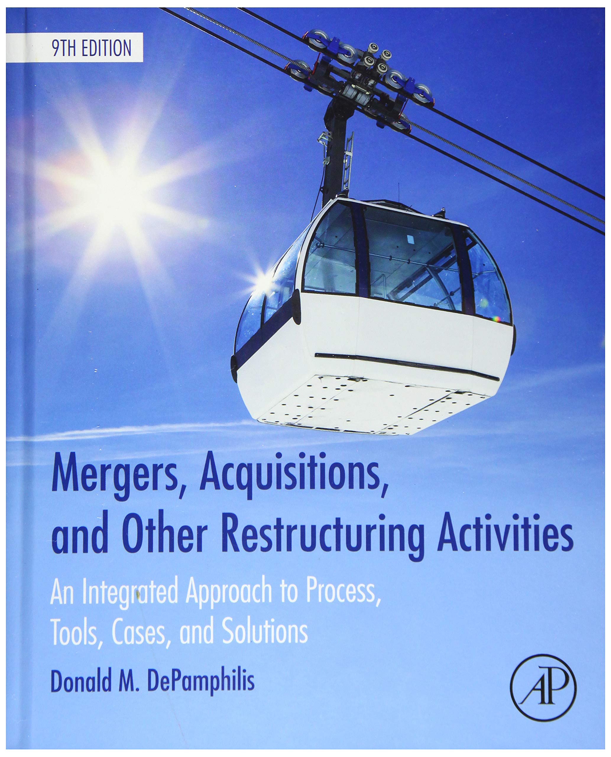 Mergers, Acquisitions, and Other Restructuring Activities: An Integrated Approach to Process, Tools, Cases, and Solutions