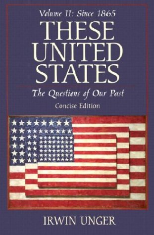 These United States: The Questions of Our Past: Concise Edition, Volume II