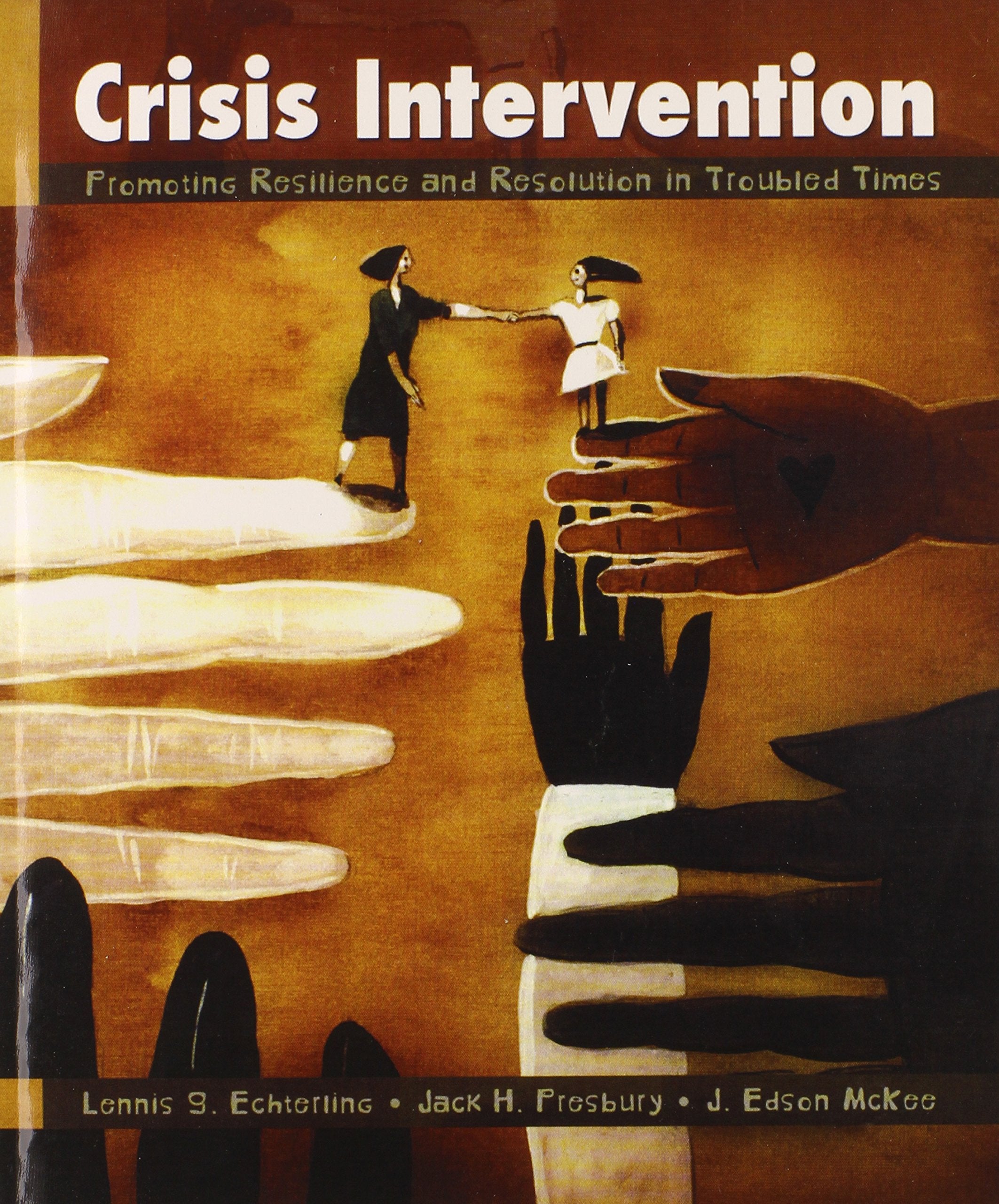 Crisis Intervention: Promoting Resilience and Resolution in Troubled Times