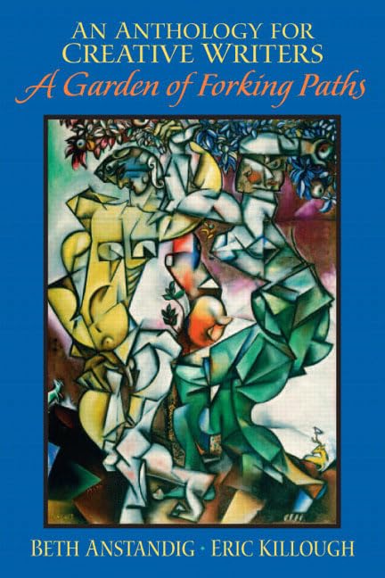 Anthology for Creative Writers, An: A Garden of Forking Paths - 9037
