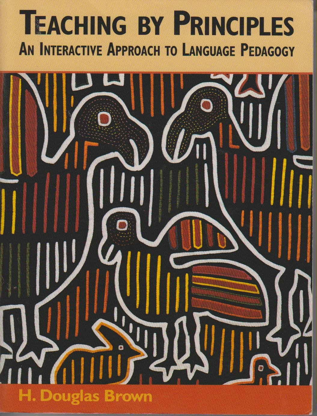 Teaching by Principles: An Interactive Approach to Language Pedagogy