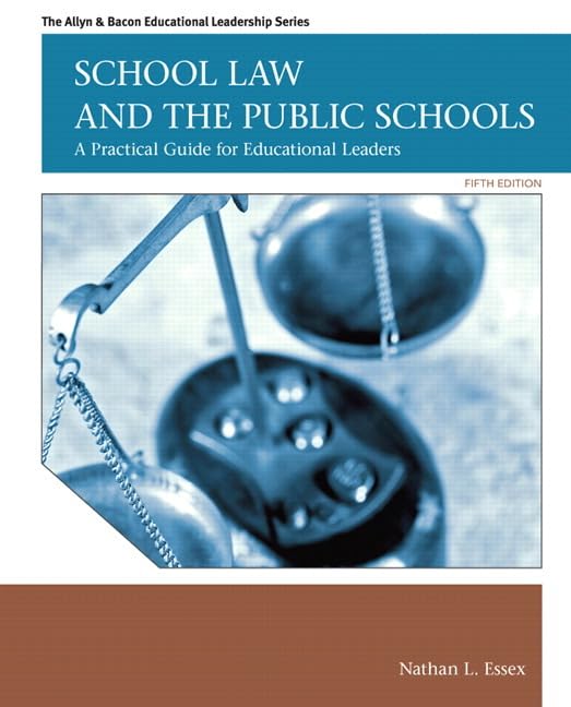 School Law and the Public Schools: A Practical Guide for Educational Leaders (5th Edition) (Allyn & Bacon Educational Leadership)