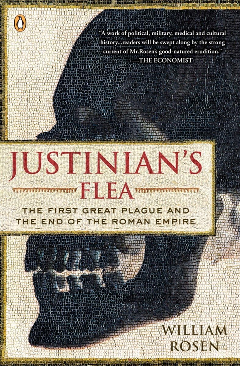 Justinian's Flea: The First Great Plague and the End of the Roman Empire - 570