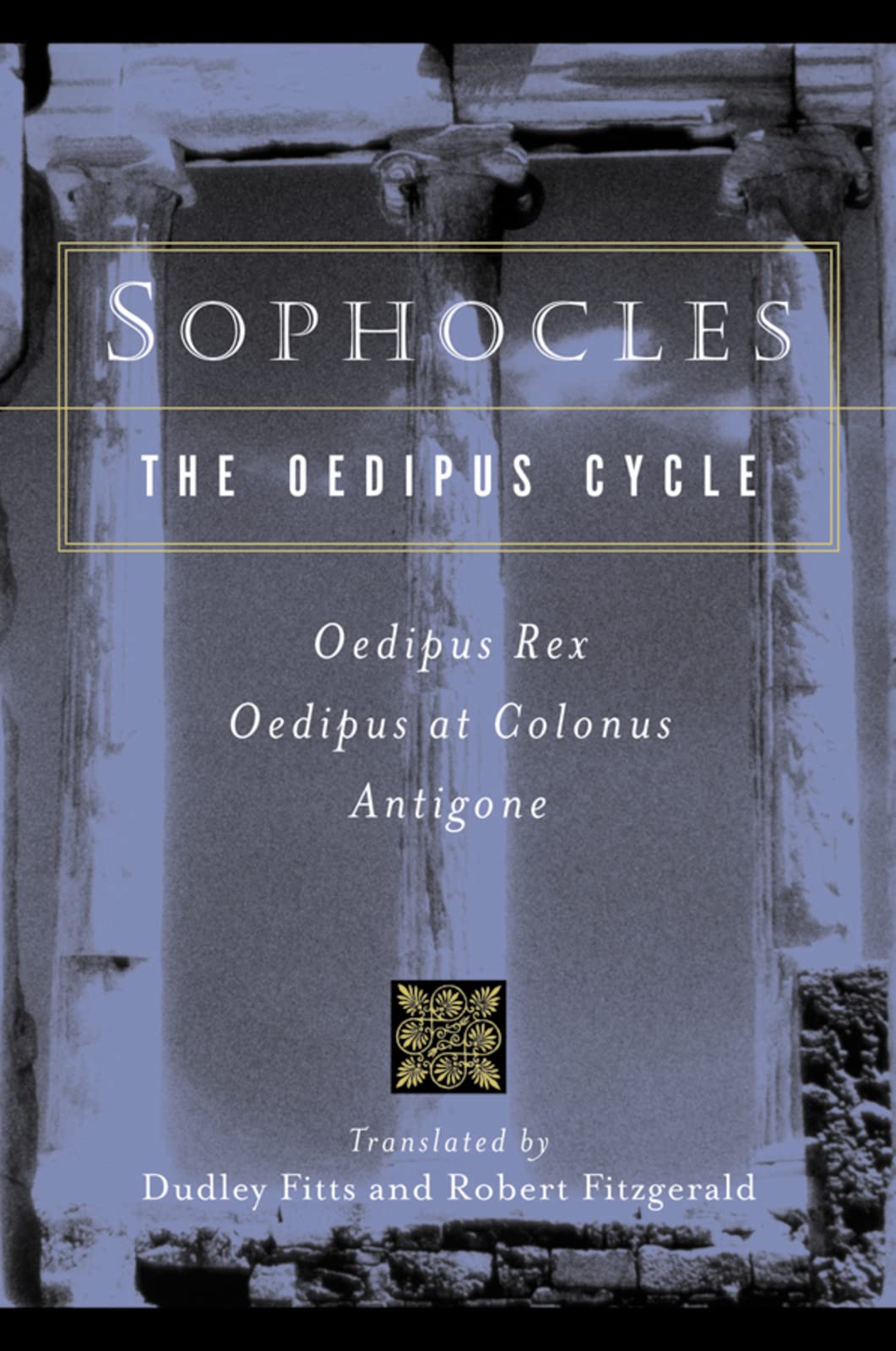 Sophocles, The Oedipus Cycle: Oedipus Rex, Oedipus at Colonus, Antigone - 3971