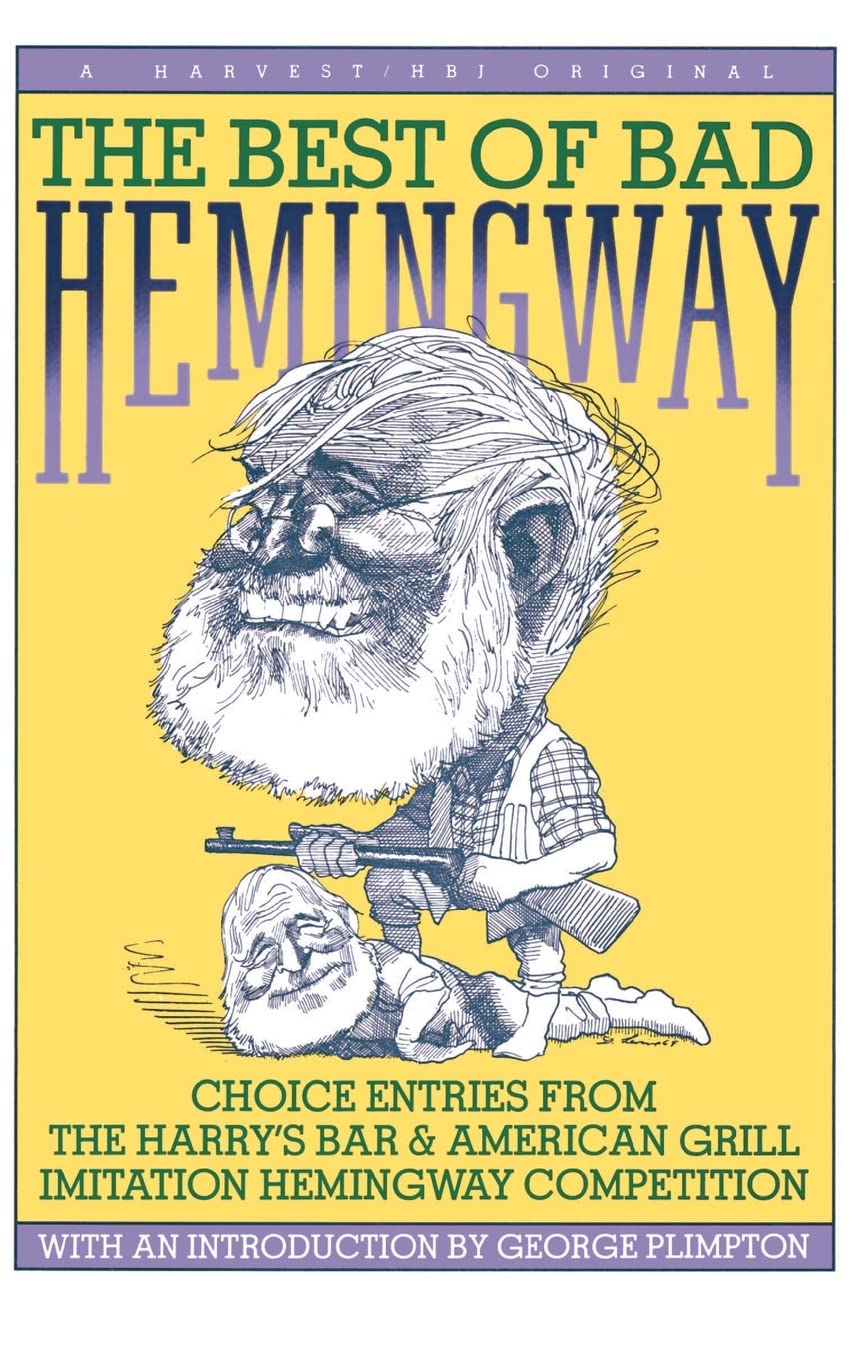 Best Of Bad Hemingway: Vol 1: choice entries from the harry's bar & american grill imitation hemingway competition - 5946