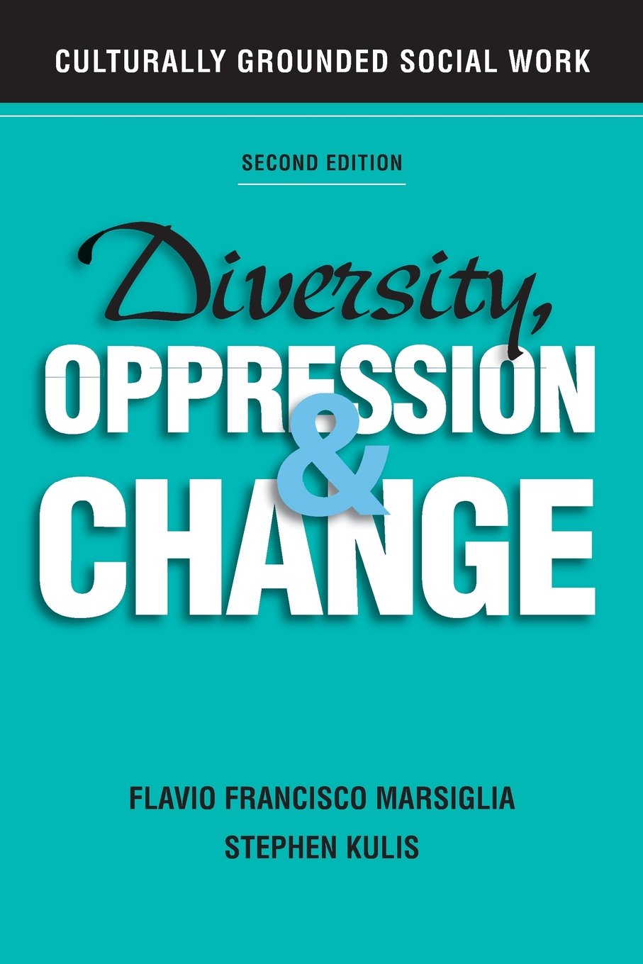 Diversity, Oppression, and Change: Culturally Grounded Social Work - 9793