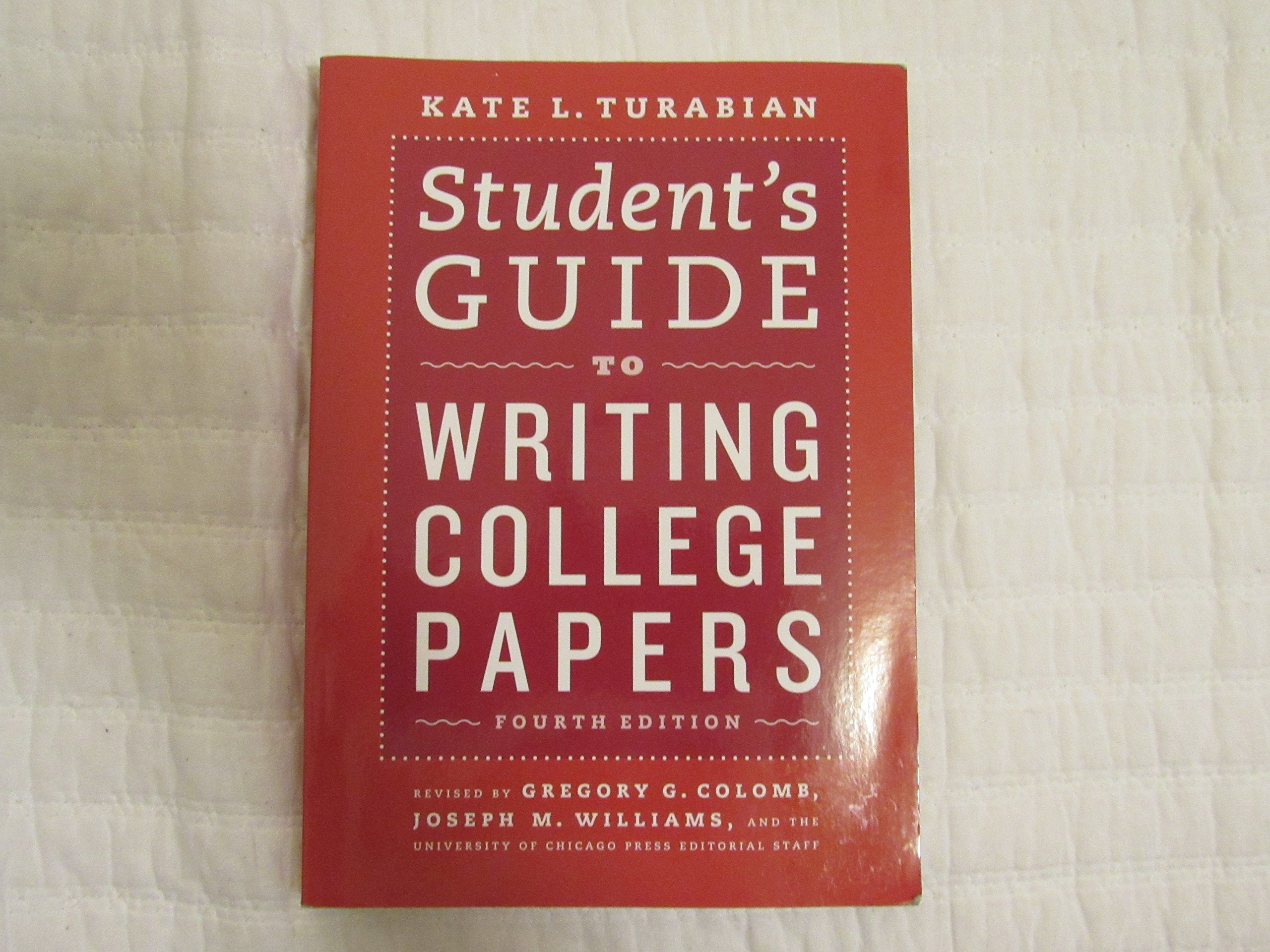 Student's Guide to Writing College Papers: Fourth Edition (Chicago Guides to Writing, Editing, and Publishing)
