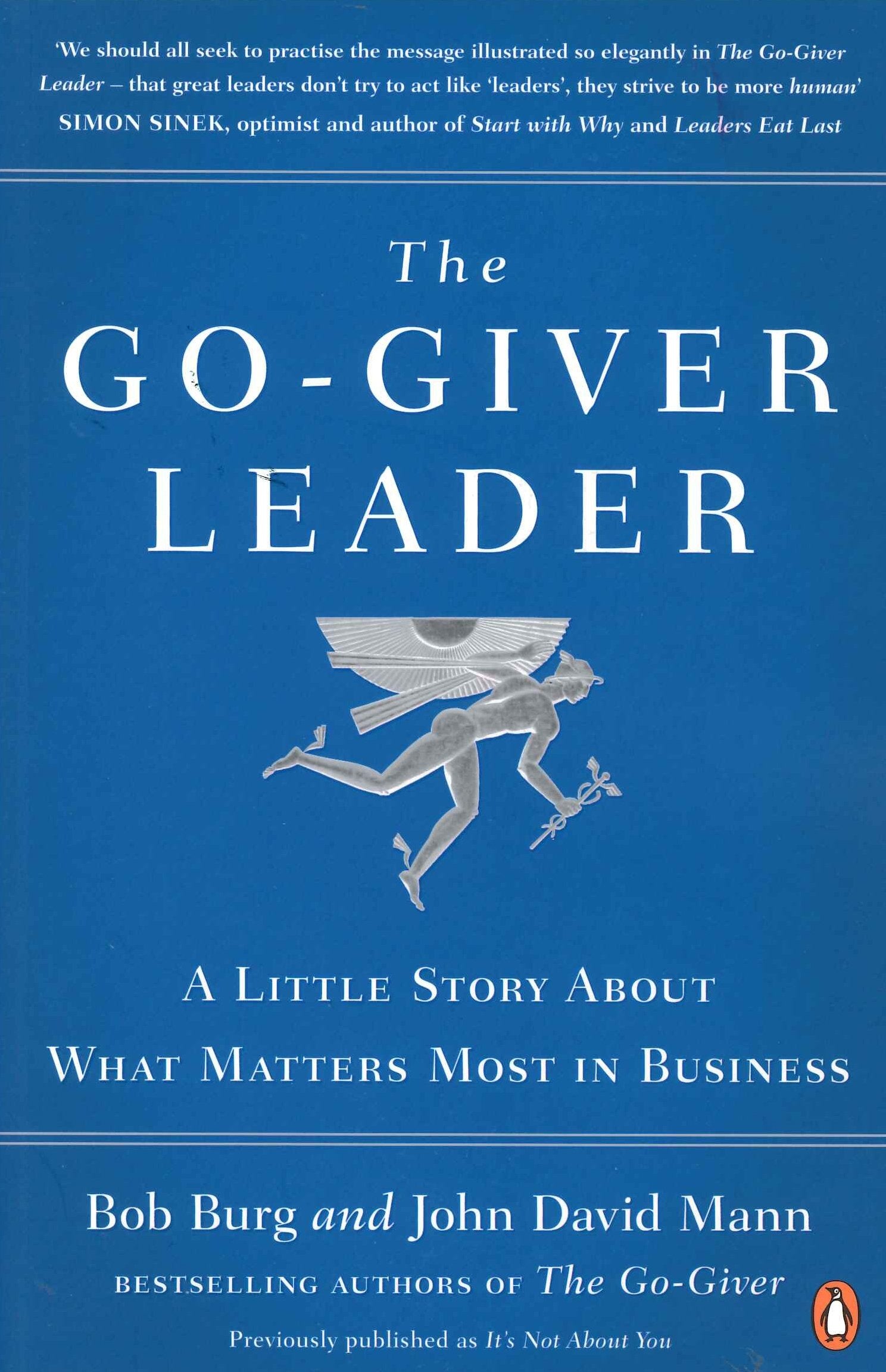 The Go-Giver Leader: A Little Story About What Matters Most in Business