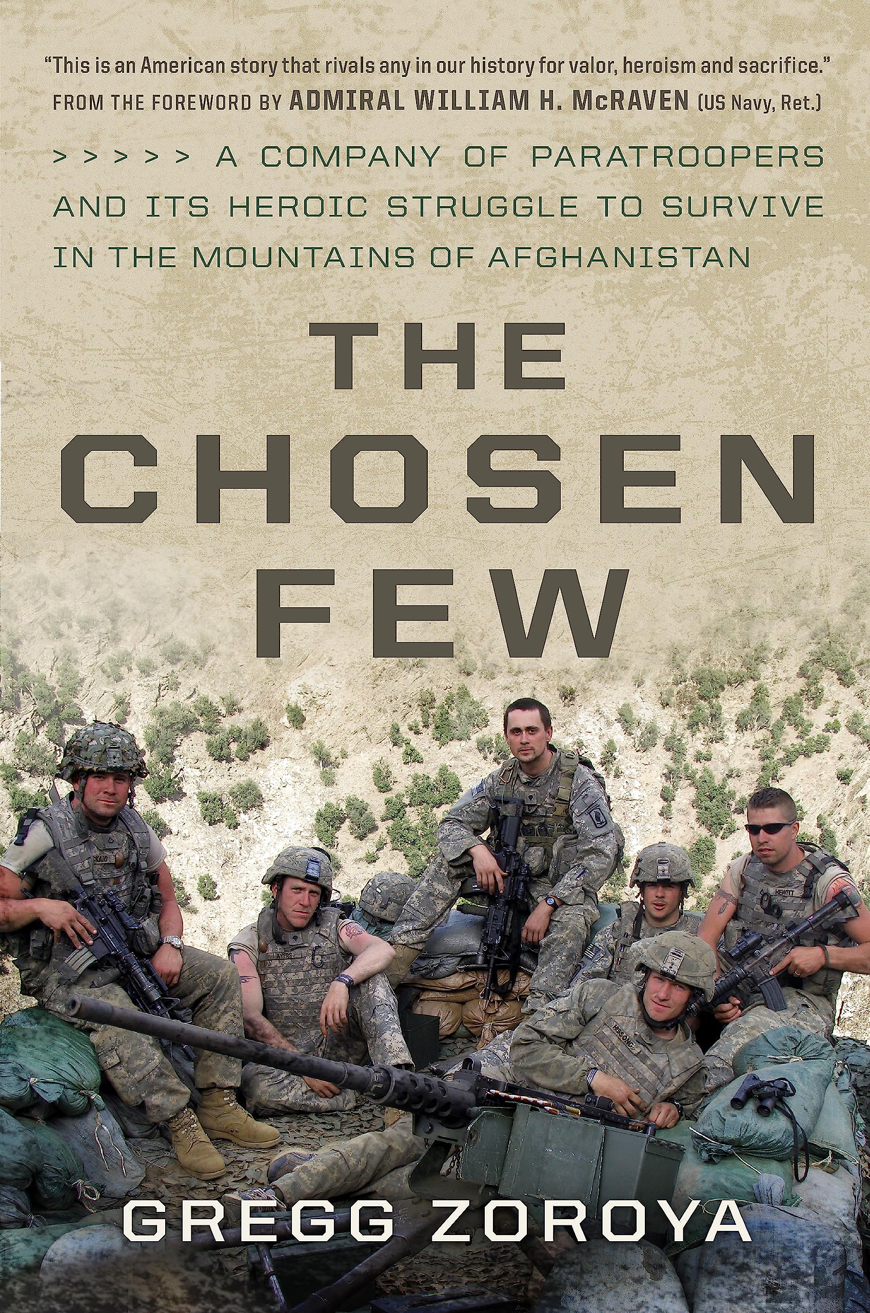 The Chosen Few: A Company of Paratroopers and Its Heroic Struggle to Survive in the Mountains of Afghanistan