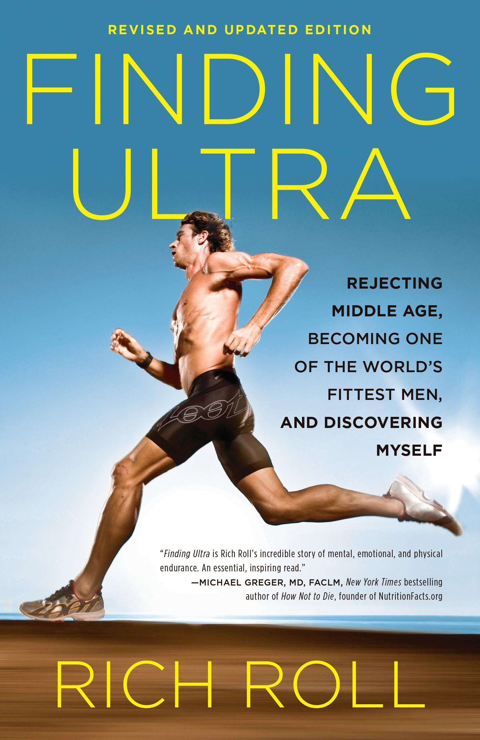 Finding Ultra, Revised and Updated Edition: Rejecting Middle Age, Becoming One of the World's Fittest Men, and Discovering Myself - 7095