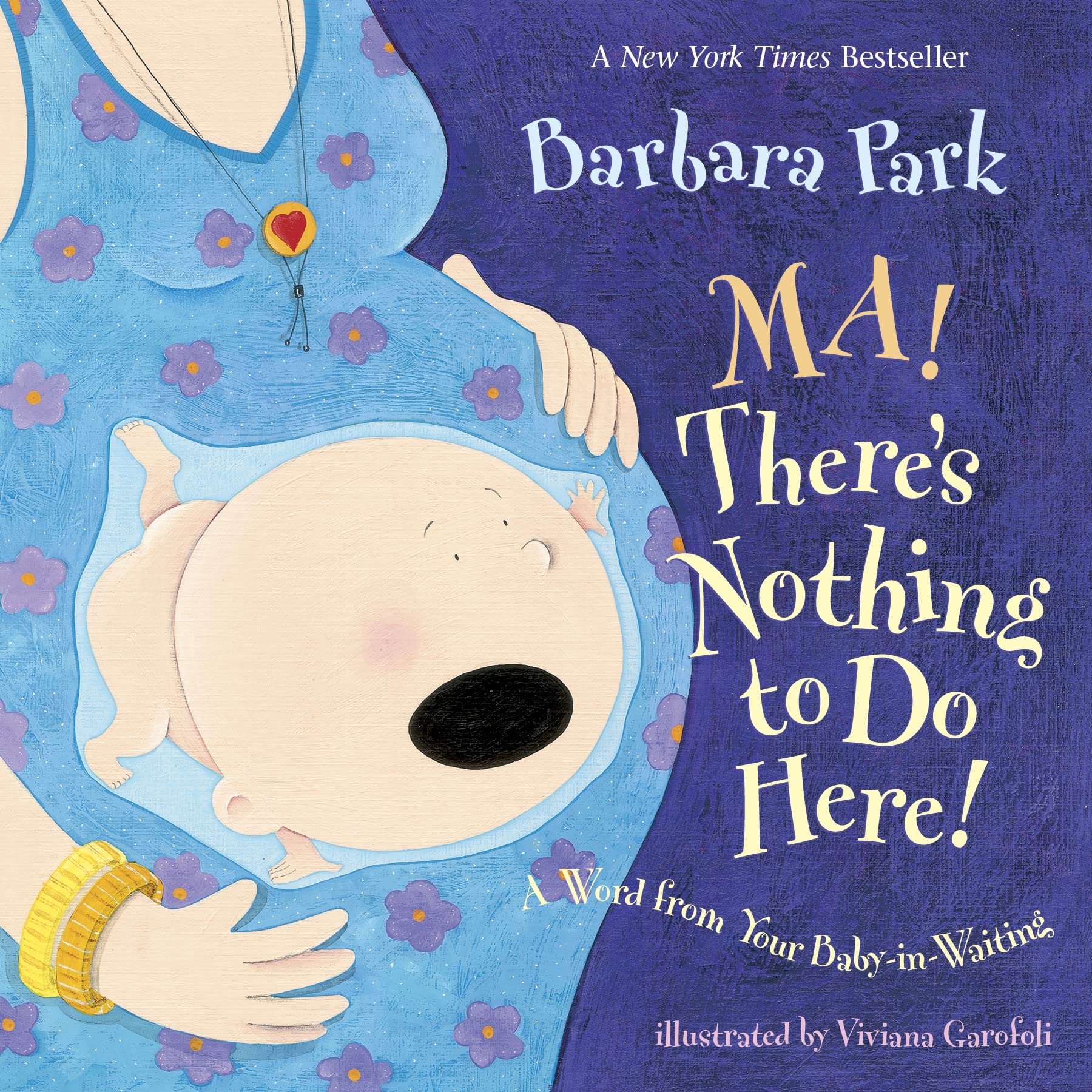 Ma! There's Nothing to Do Here!: A Word from Your Baby-in-Waiting - 3389