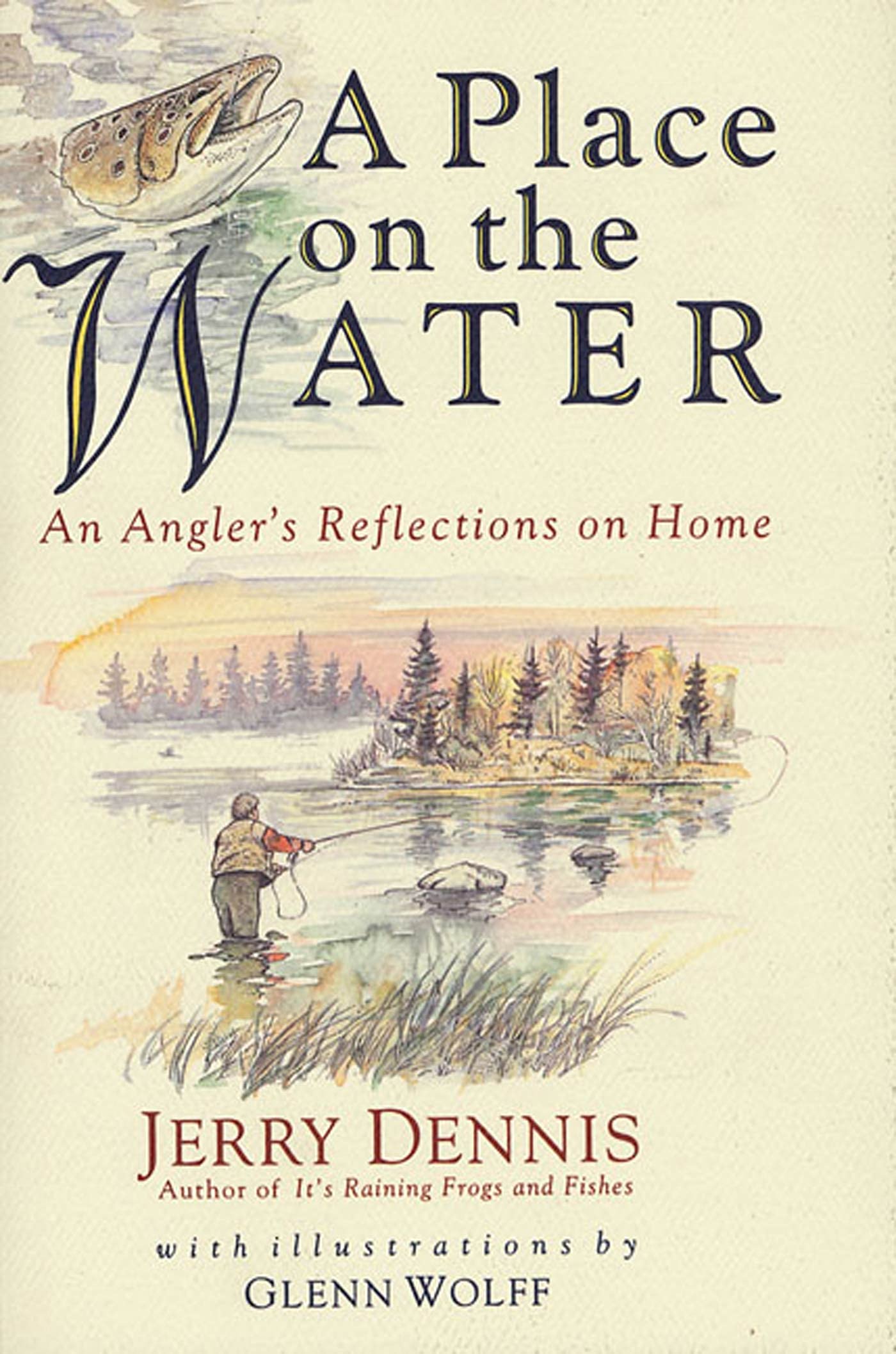 A Place on the Water: An Angler's Reflections on Home