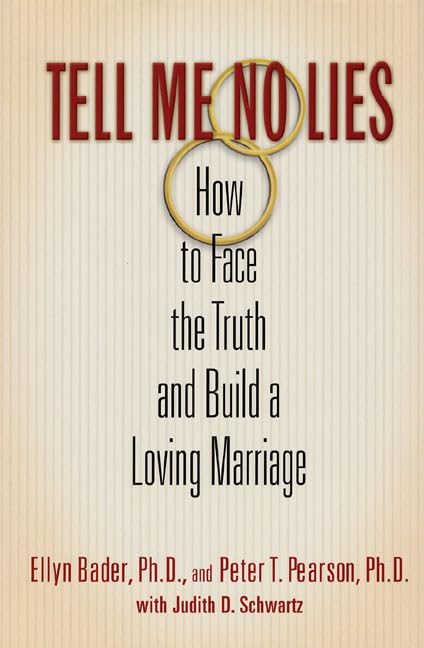 Tell Me No Lies: How to Face the Truth and Build a Loving Marriage