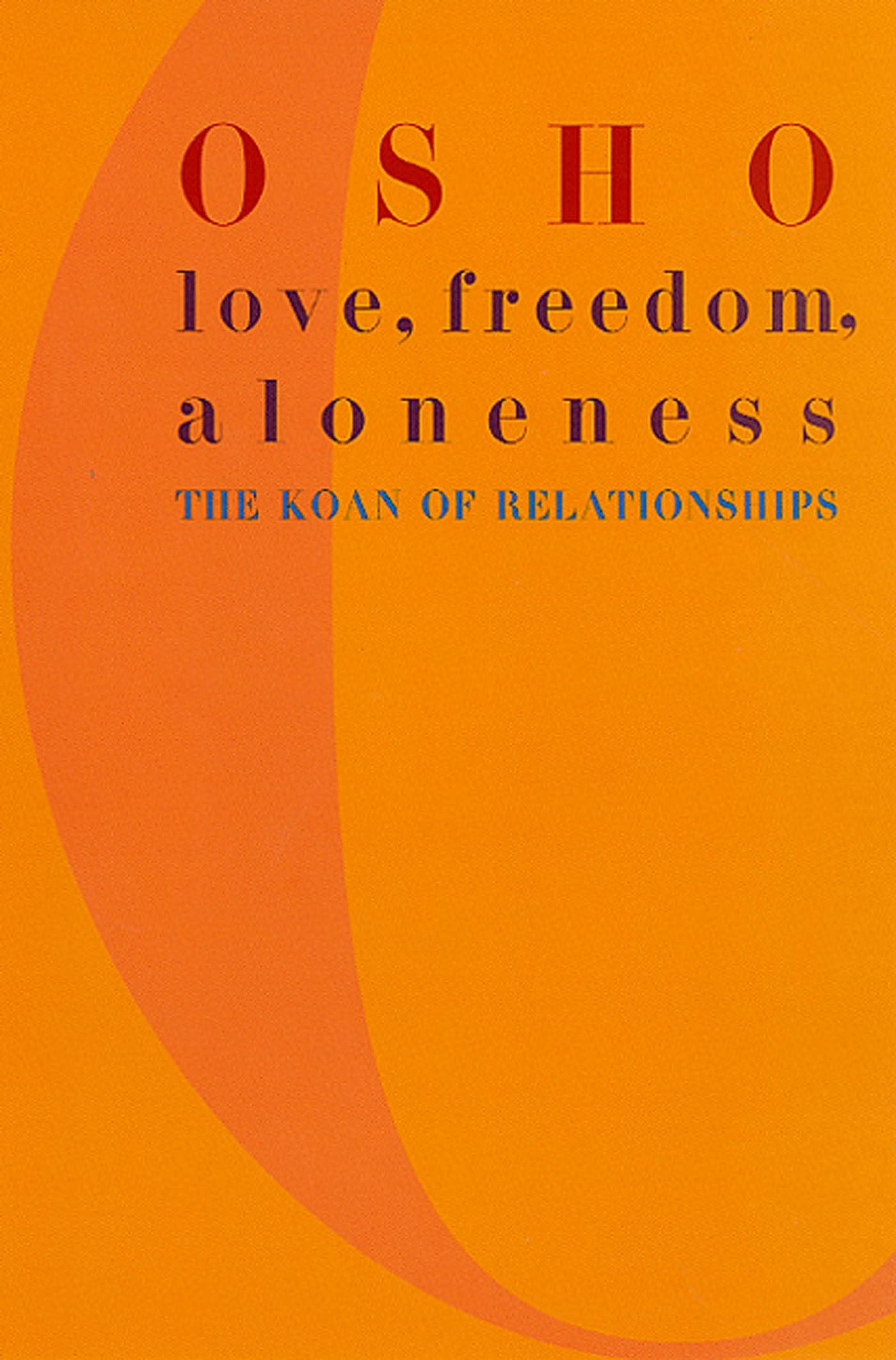 Love, Freedom, Aloneness: The Koan of Relationships
