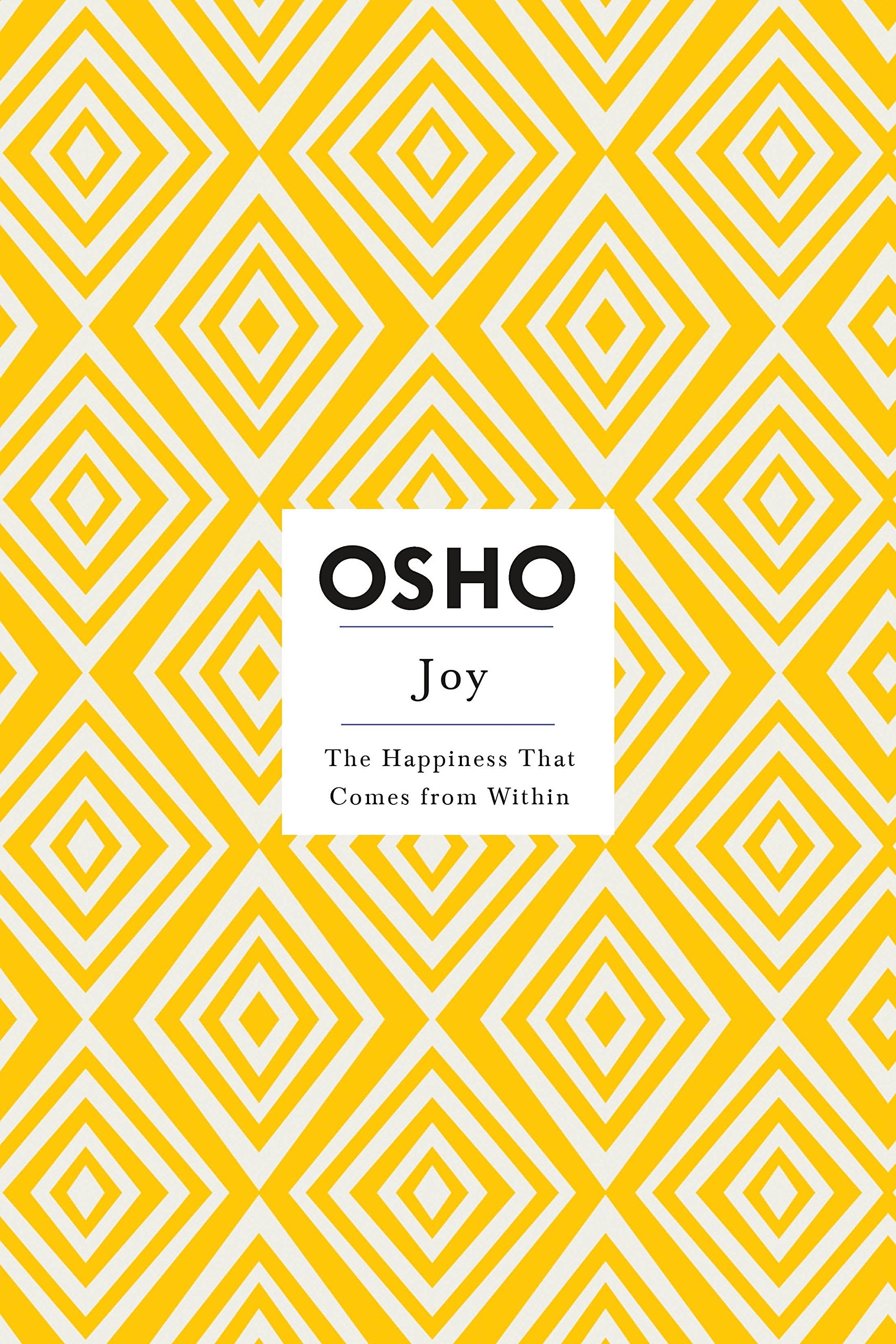 Joy: The Happiness That Comes from Within (Osho Insights for a New Way of Living)