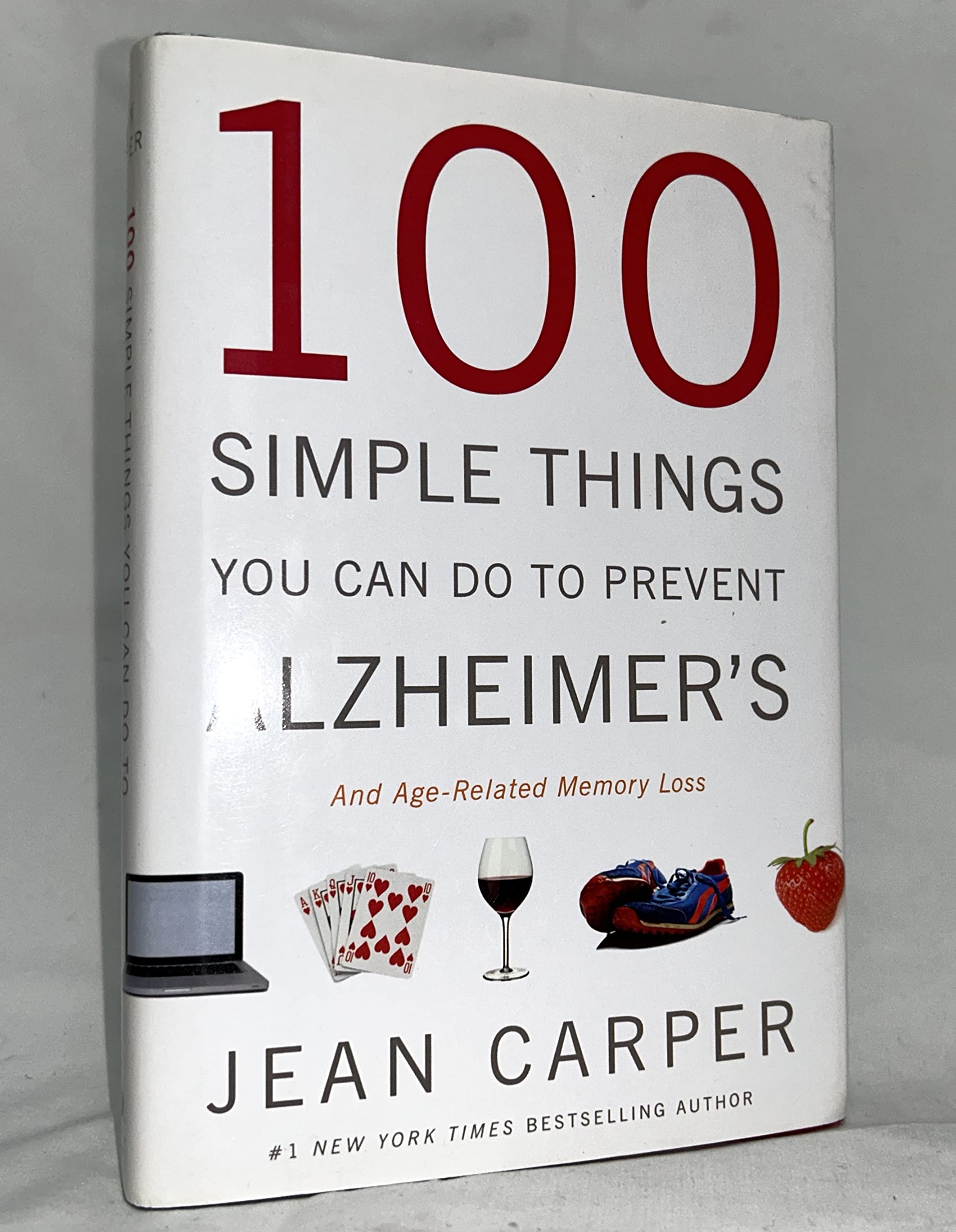 100 Simple Things You Can Do to Prevent Alzheimer's and Age-Related Memory Loss