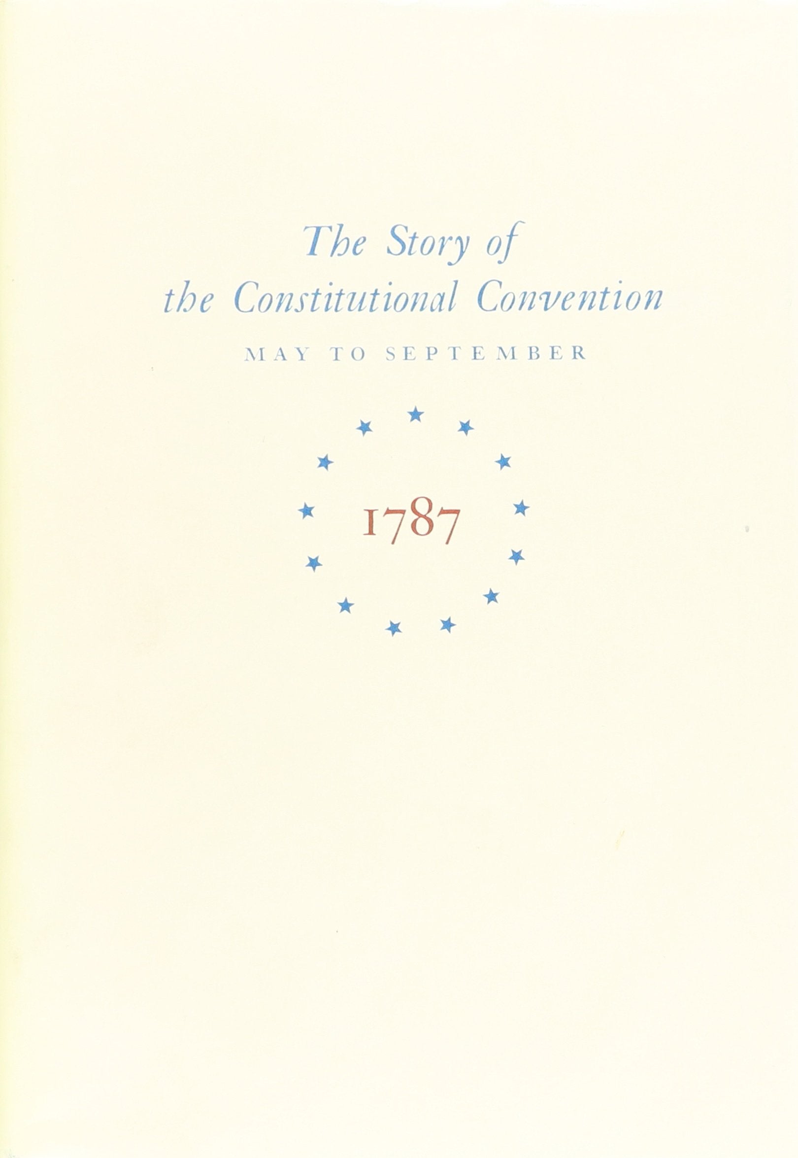 Miracle at Philadelphia: The Story of the Constitutional Convention, May to September 1787 (2010-05-03)