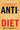 Anti-Diet: Reclaim Your Time, Money, Well-Being, and Happiness Through Intuitive Eating