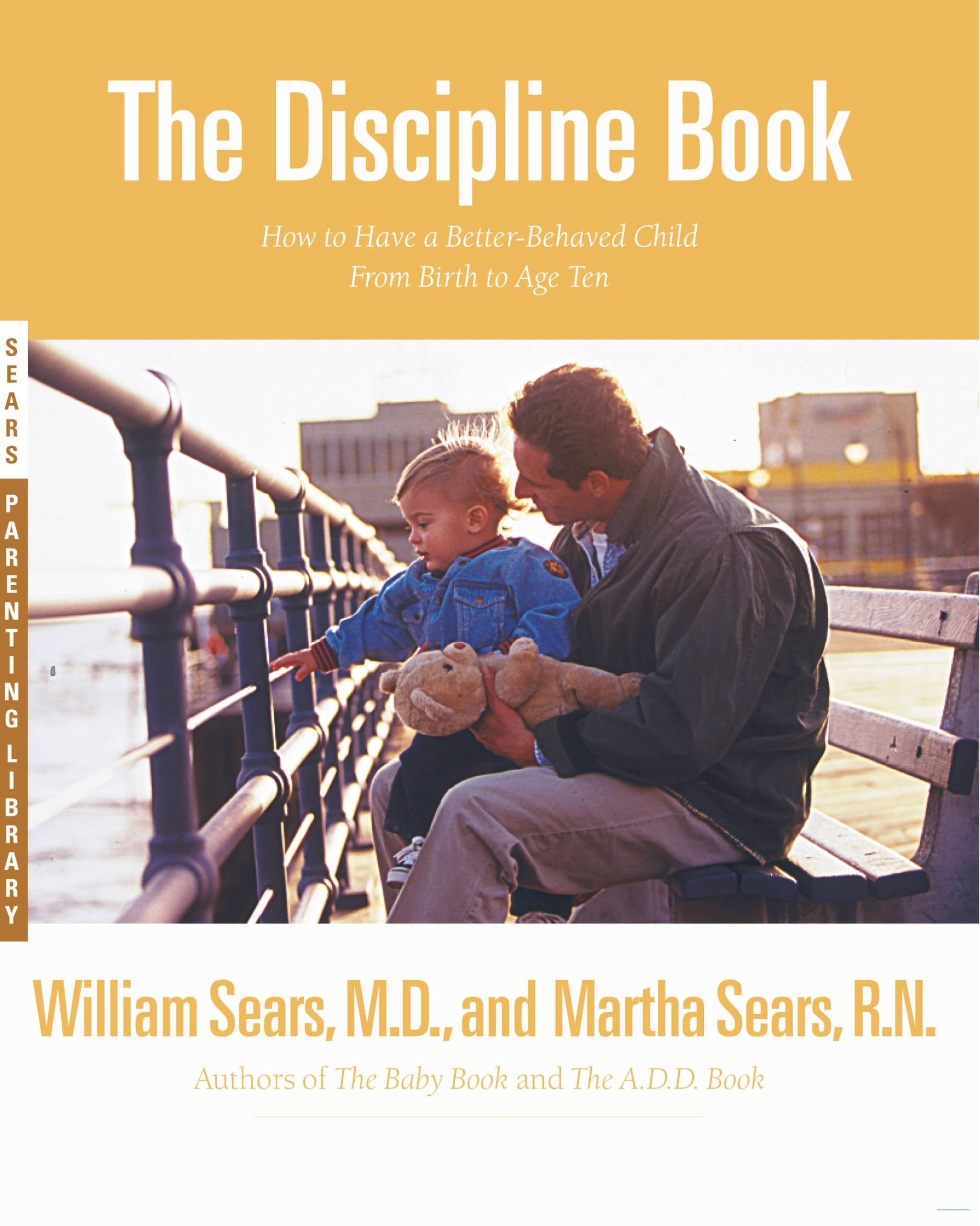 The Discipline Book: How to Have a Better-Behaved Child From Birth to Age Ten