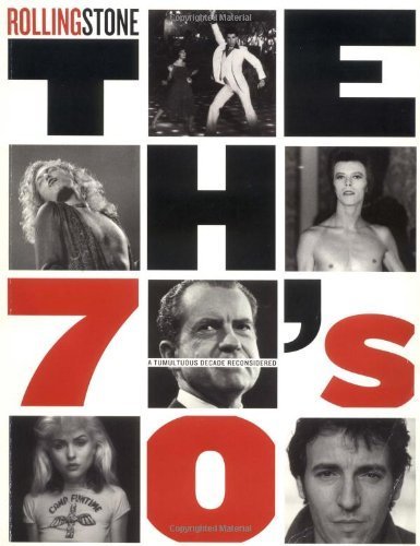 The Seventies: A Tumultuous Decade Reconsidered