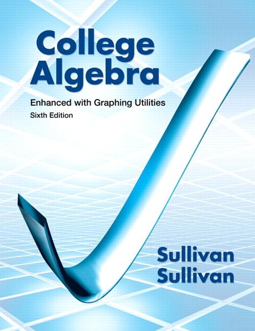 College Algebra Enhanced with Graphing Utilities Plus NEW MyMathLab with Pearson eText -- Access Card Package (6th Edition) - 4111