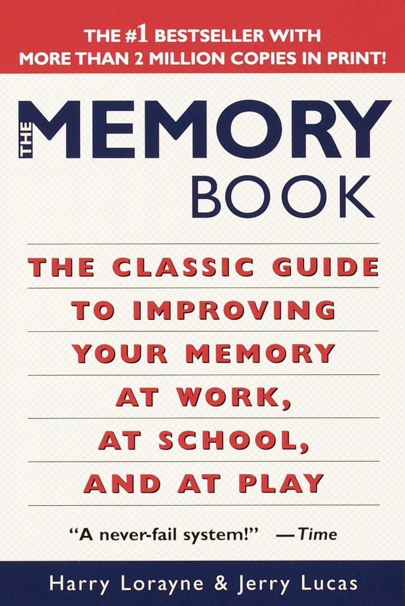 The Memory Book: The Classic Guide to Improving Your Memory at Work, a ...